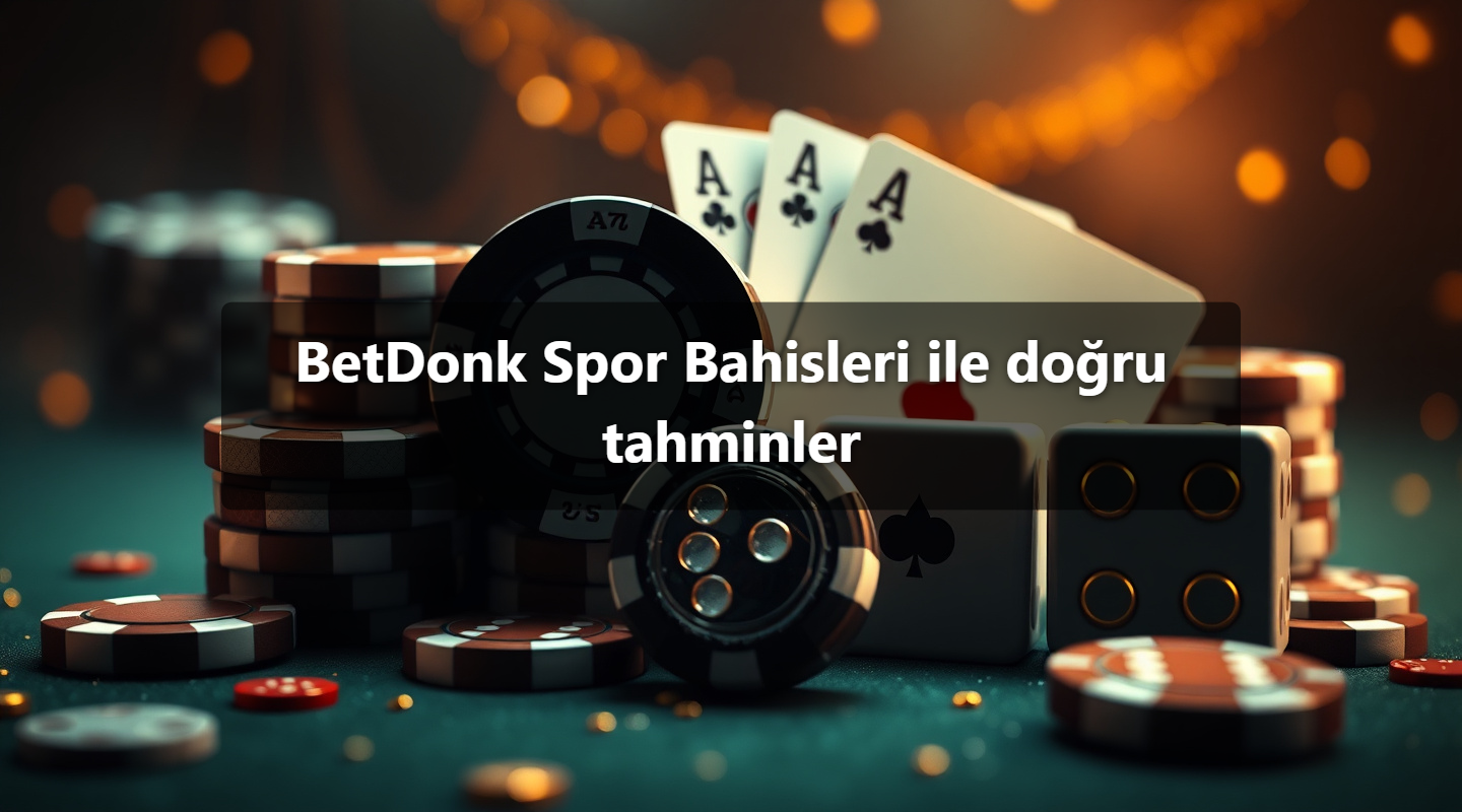 BetDonk Spor Bahisleri ile doğru tahminler